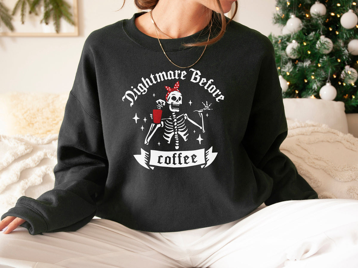 Nightmare Before Coffee Sweatshirt Goth Coffee Shirt Christmas Coffee Sweatshirt Skeleton Christmas Sweater Christmas Sweatshirt Sweatshirt – Soft Feel · Top Pick For Any Outfit