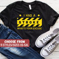 Stroke Shirt Stroke Gift Funny Stroke Shirt Stroke Present Stroke Recovery Gift I Had A Stroke What39s Your Excuse TShirt Graphic Tee – Bold Style · High-Quality Print
