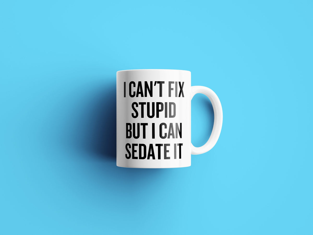 Anesthesiology Mug Funny Anesthesiologist Gift I Can39t Fix Stupid Graphic Tee – Aesthetic Look · Top Pick For Any Outfit