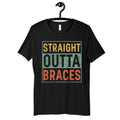 Straight Outta Braces Shirt Funny Braces Tee Removed Braces TShirt Graphic Tee – Everyday Comfort · Trending Graphic Apparel