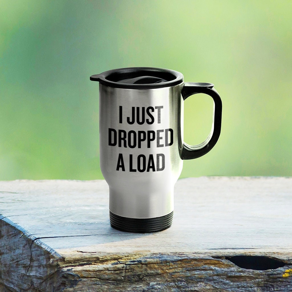 Funny Trucker Travel Mug Trucker Gift Idea Truck Driver Present I Just Dropped A Load Graphic Tee – Soft Feel · Great Gift For Fans