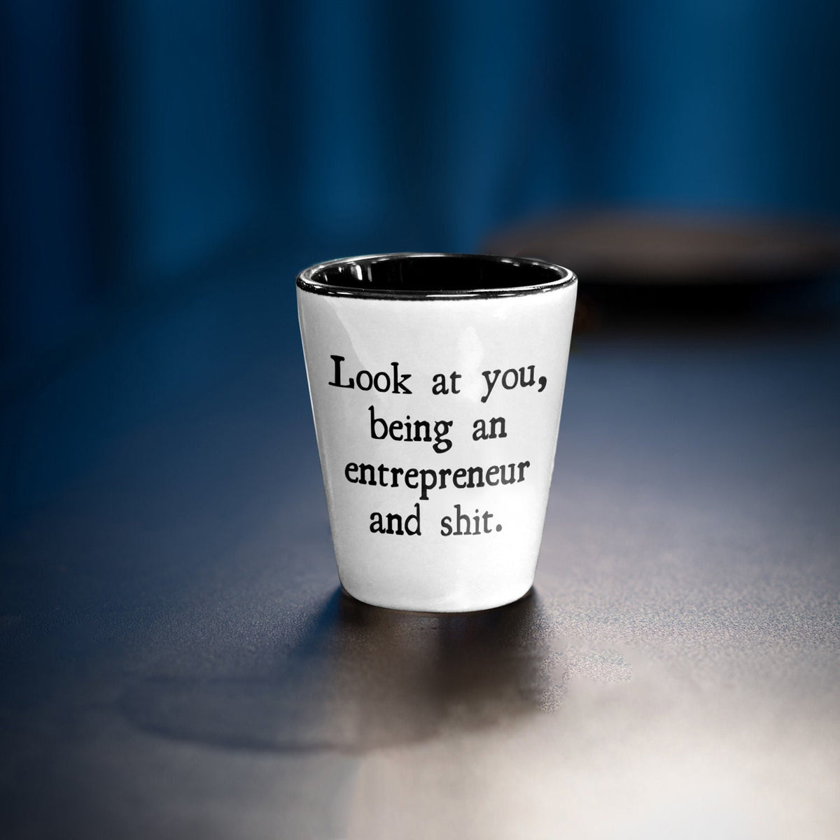 Entrepreneur Gift Business Owner Gift Businessperson Shot Glass Startup Owner Gift Being And Entrepreneur And Shit Graphic Tee – Feel-Good Design · Perfect For Daily Wear