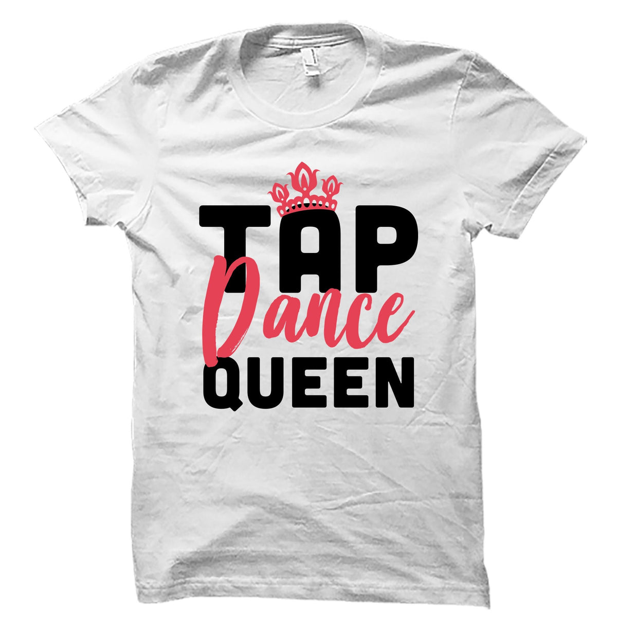 Tap Dancer Shirt Tap Dancer Gift Tap Dance Shirt Tap Dance Lover Tap Dance Teacher Tap Dance Gift Tap Dancing Gift Tap OS5581 Graphic Tee – Warm & Stylish · Great Gift For Fans