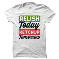 Relish Shirt Relish Gift Ketchup Costume Condiment Shirts Relish Costume Hot Dog Ketchup Shirt Relish Lover Relish Lover OS4775 Graphic Tee – Warm & Stylish · Top Pick For Any Outfit