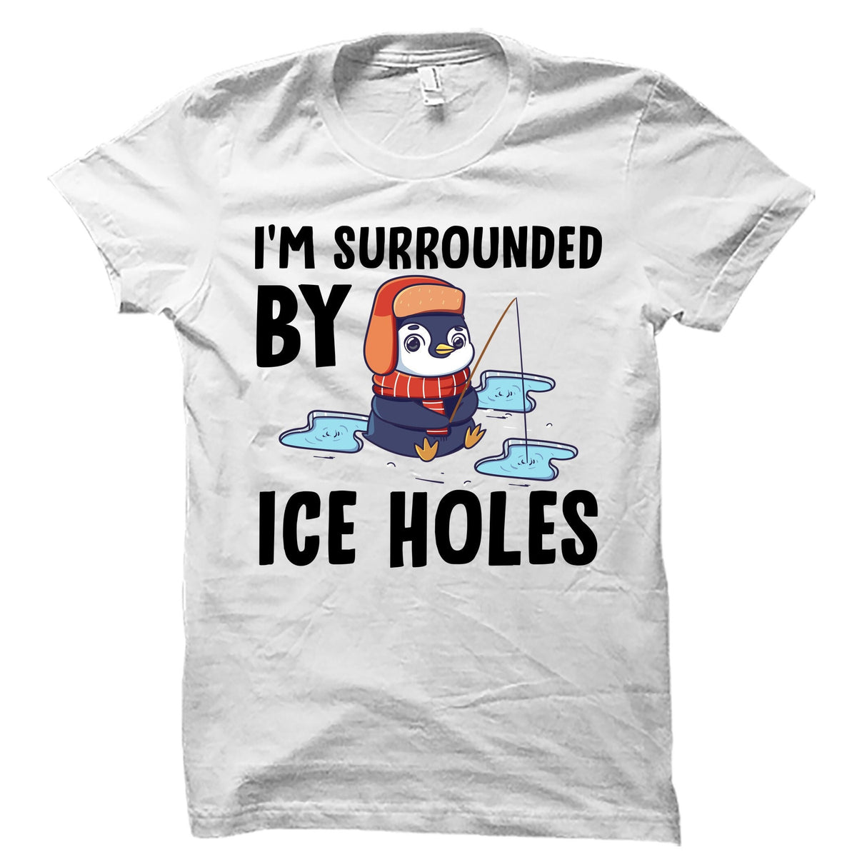 Ice Fishing Shirt Ice Fishing Gift Ice Fishing Tshirt Funny Ice Fishing Funny Fishing Shirt Winter Fishing Fishing Gifts OS4968 Graphic Tee – Aesthetic Look · Top Pick For Any Outfit