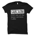 Sarcasm Shirt Sarcasm Gift Sarcastic Shirt Sarcastic Gift Funny Saying Shirt Sarcastic Shirts Shirts With Sayings Sassy Shirt OS4837 Graphic Tee – Cozy Vibes · High-Quality Print