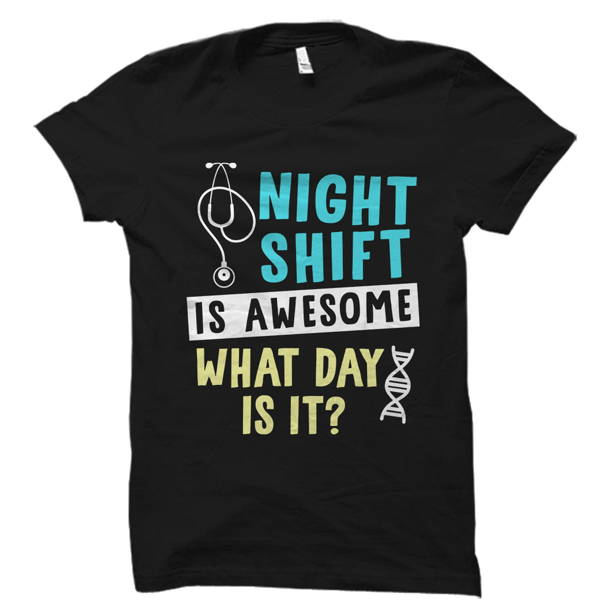 Nurse Nightshift Shirt Nurse Nightshift Gift Nurse Shirt Night Shift Nurse Er Nurse Gift Nursing Student Nightshift Nurse OS4919 Graphic Tee – Bold Style · High-Quality Print