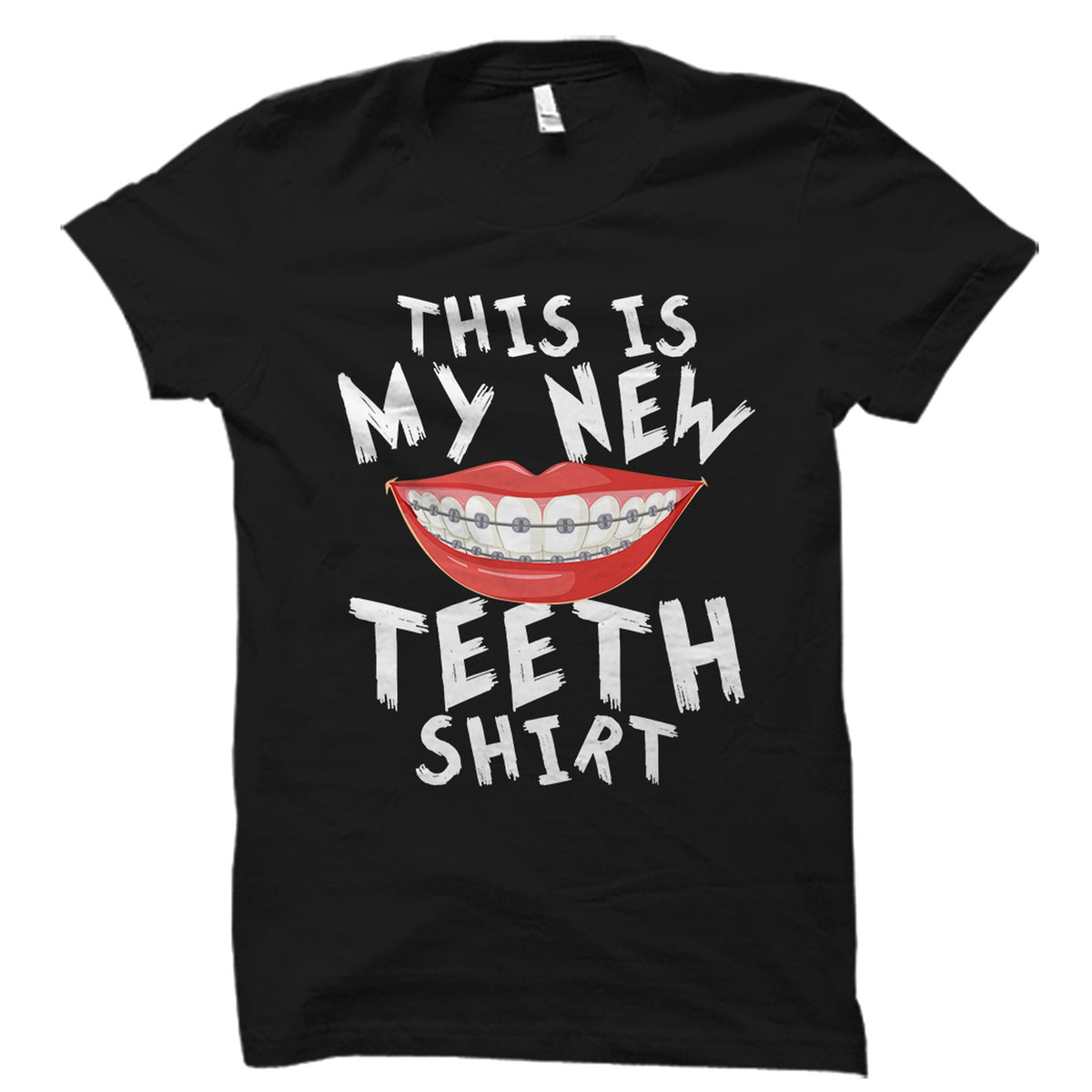 Braces Shirt Braces Gift Braces Off Gift Funny Braces Gift Funny Braces Shirt New Teeth Shirt New Teeth Gift Teeth Shirt OS5092 Graphic Tee – Cozy Vibes · Perfect For Daily Wear