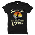 Surfer Dad Shirt Surfer Dad Gift Surfing Shirt Surfing Dad Shirt Surf Dad Shirt Surfer Gift Surfing Lover Shirt Surfer Shirt OS4917 Graphic Tee – Cozy Vibes · Must-Have Style