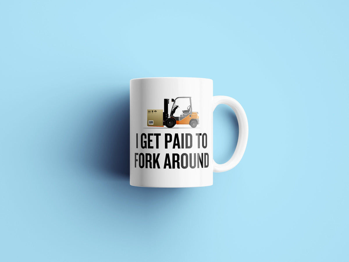 Funny Forklift Mug Forklift Operator Gift Forklift Driver Present I Get Paid To Fork Around Graphic Tee – Feel-Good Design · Perfect For Daily Wear