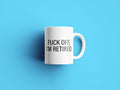 Funny Retirement Mug Retiree Gift Idea Coworker Retirement Gift Retirement Party Fuck Off I39m Retired Graphic Tee – Warm & Stylish · Great Gift For Fans
