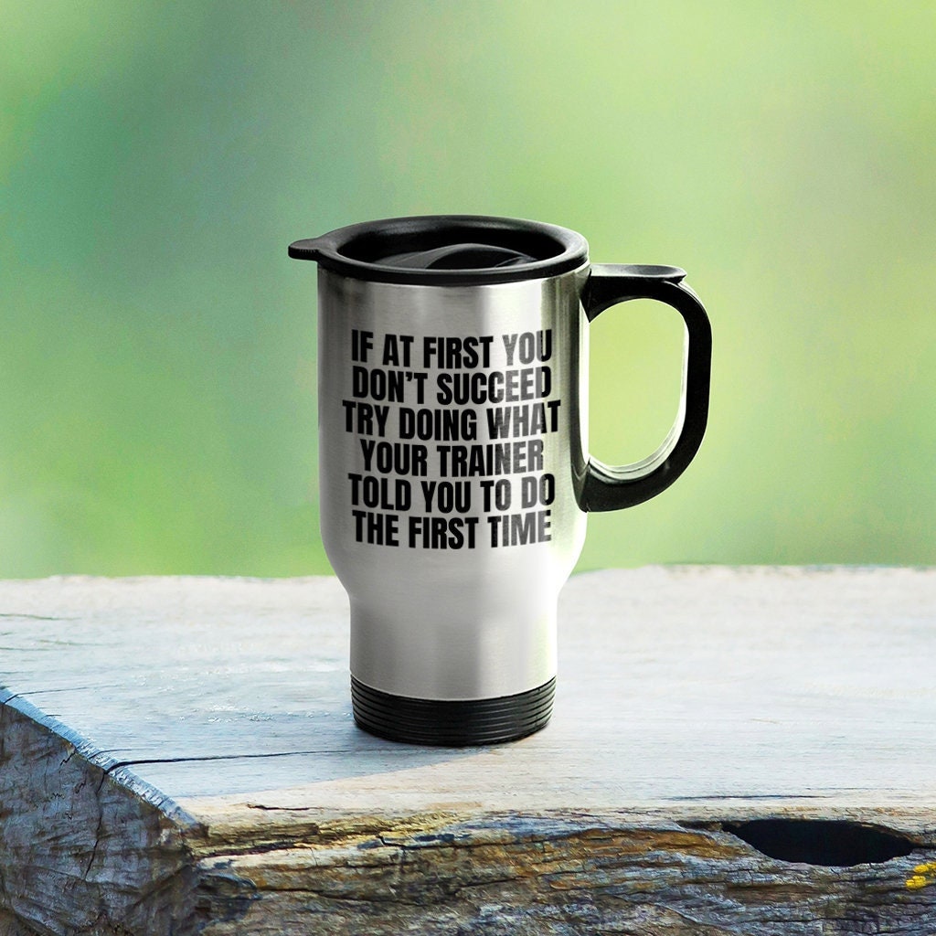 Funny Personal Trainer Gift Fitness Instructor Present Personal Trainer Travel Mug If At First You Don39t Succeed Graphic Tee – Everyday Comfort · High-Quality Print