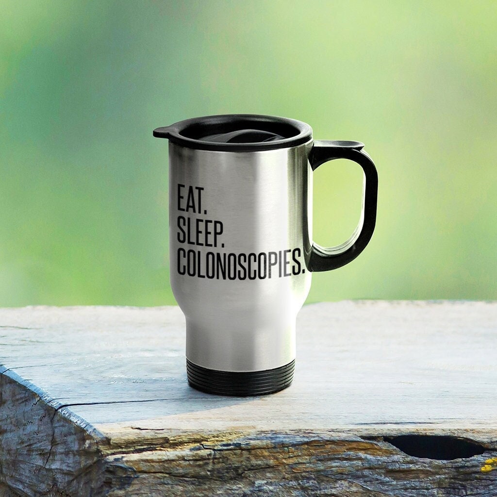 Gastroenterologist Travel Mug Funny Gastroenterology Gift Eat Sleep Colonoscopies Graphic Tee – Bold Style · Great Gift For Fans