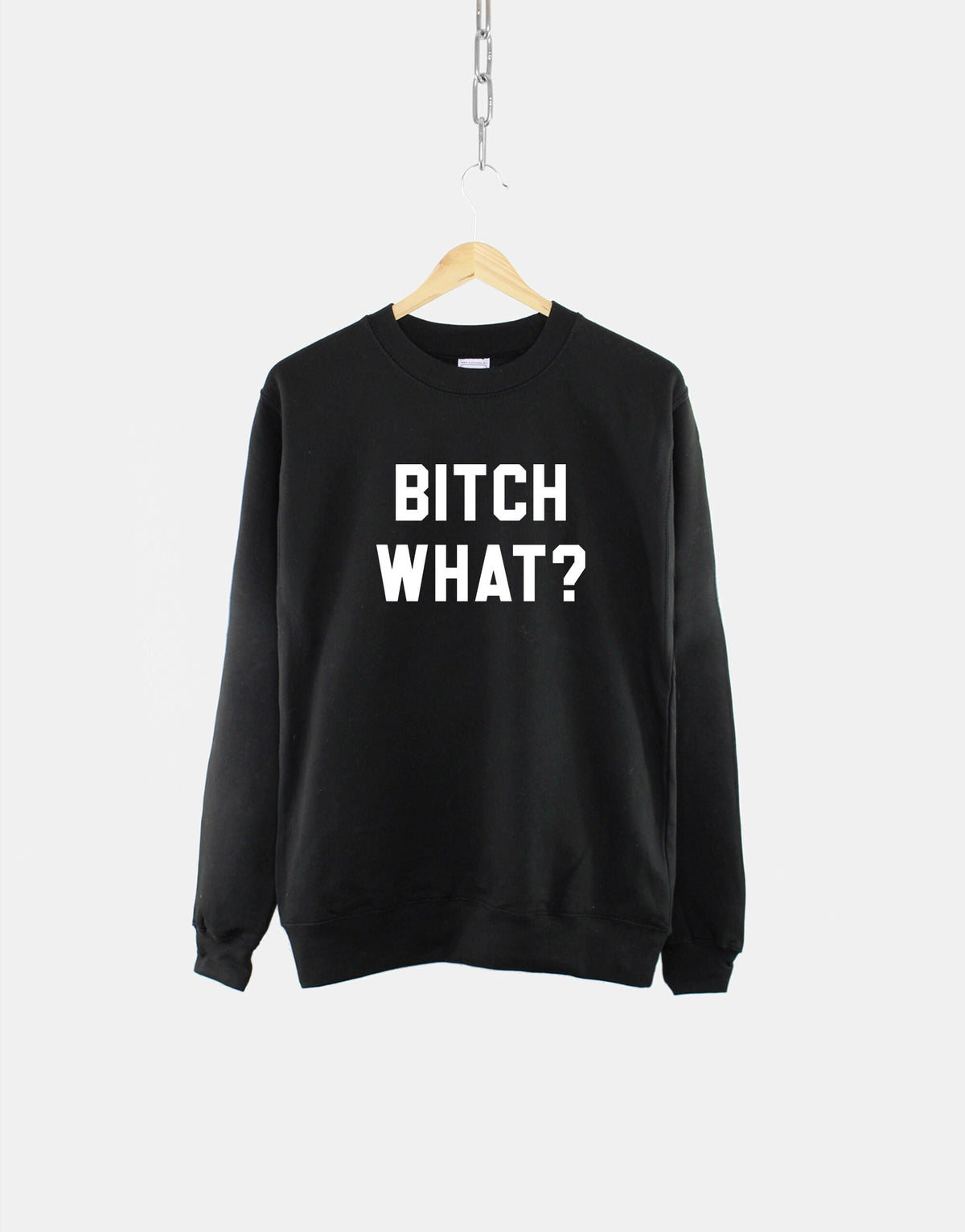 Bitch What Sweatshirt Trendy Sweatshirt Oversized Aesthetic Sweatshirt Sweatshirt – Warm & Stylish · Must-Have Style