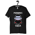 Mornings Suck Vampire Shirt Funny Vampires TShirt Vampire Hoodie Long Sleeve Sweatshirt Tank Top Hoodie – Warm & Stylish · Great Gift For Fans