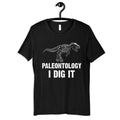 Paleontology Shirt Funny Paleontologist TShirt I Dig It Dinosaur Fossils Tee Hoodie Long Sleeve Sweatshirt Kids Tee Hoodie – Feel-Good Design · Must-Have Style