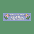Funny Leftist Bumper Sticker with Retro Aesthetic Praying for Universal Healthcare Democratic Socialism Groovy Political Left Car Decal Graphic Tee – Warm & Stylish · Trending Graphic Apparel