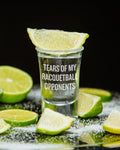 Funny Racquetball Shot Glass Racquetball Gift Idea Tears of My Racquetball Opponents Graphic Tee – Bold Style · Must-Have Style