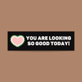Funny Bumper Sticker with Wholesome Vibes You Are Looking So Good Today Colorful and Bright Bumper Sticker with Groovy Heart Graphic Tee – Cozy Vibes · Great Gift For Fans