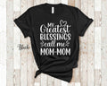 My Greatest Blessings Call Me MomMom Grandma Tshirt Special Grandmother Gift Idea for Mother39s Day Birthday Christmas or Pregnancy Reveal Graphic Tee – Cozy Vibes · Trending Graphic Apparel
