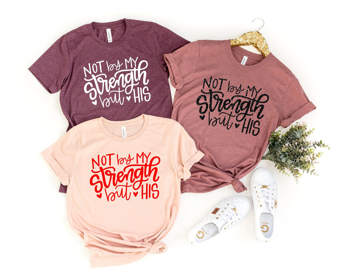 Not By My Strength But His ShirtChristian ShirtGift ShirtReligious ShirtChristian Tee for WomenChristian Shirts for WomenBible Shirt Graphic Tee – Aesthetic Look · Perfect For Daily Wear