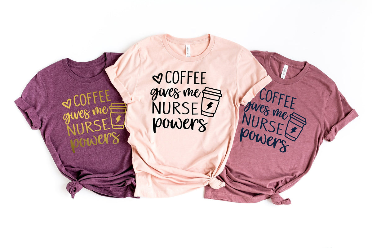 Coffee Gives Me Nurse Powers Shirt Funny Nurse Tshirt Nursing School Nurse Life RN Gift for NurseCute Nurse Gift Nurse Week TShirt Graphic Tee – Cozy Vibes · Trending Graphic Apparel