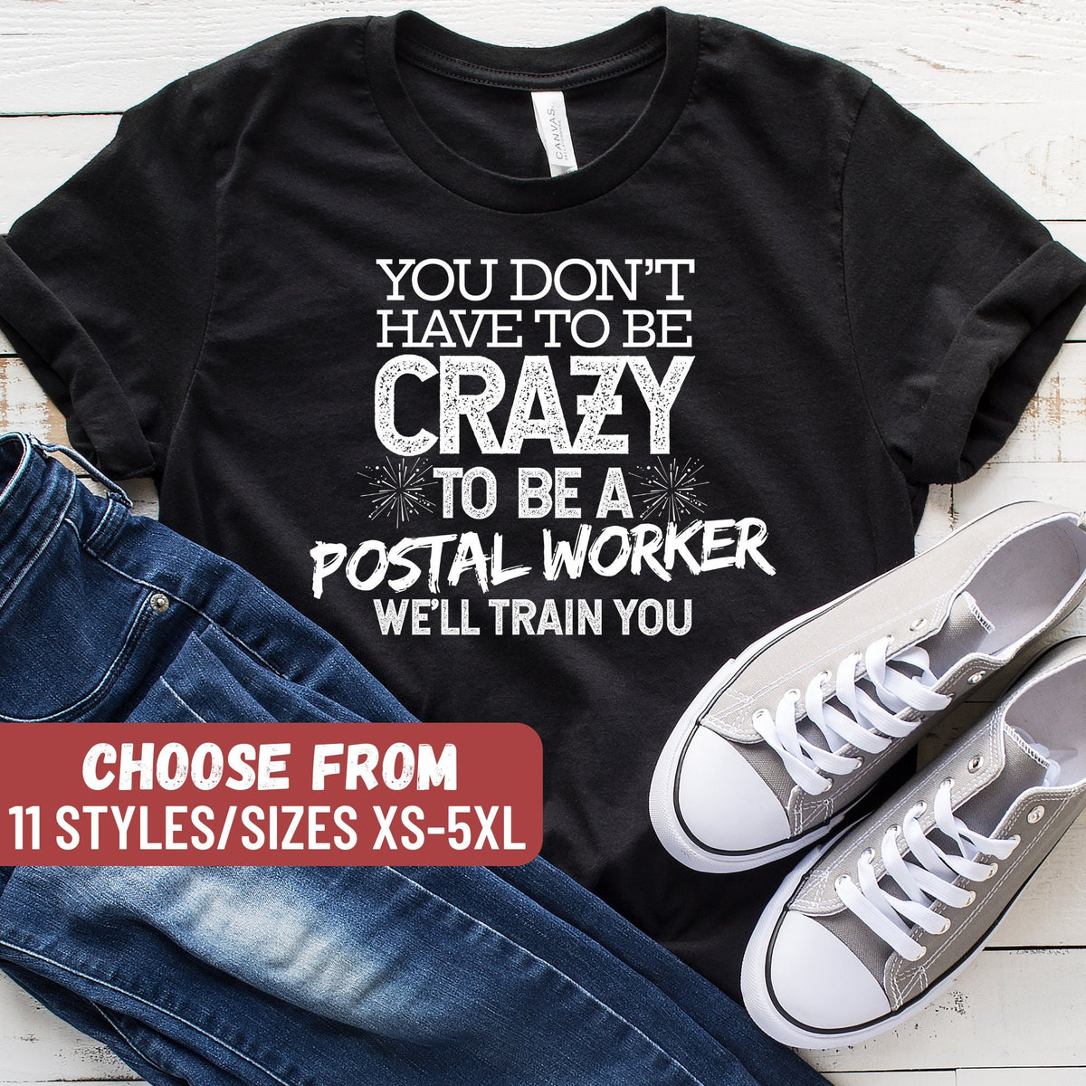 Postal Worker Shirt Postal Worker Gift Mailman Gift Post Office You Don39t Have To Be Crazy To Be A Postal Worker We39ll Train You TShirt Graphic Tee – Aesthetic Look · Perfect For Daily Wear