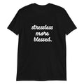 Stressless Stress Free shirt No Worries Don39t Worry Blessed shirt Blessing Yoga shirt Meditate Meditation Thankful Unisex T Shirt Graphic Tee – Aesthetic Look · Top Pick For Any Outfit