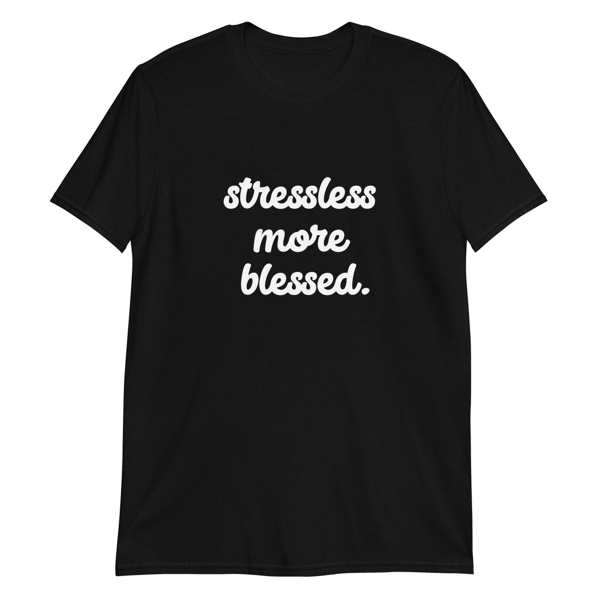 Stressless Stress Free shirt No Worries Don39t Worry Blessed shirt Blessing Yoga shirt Meditate Meditation Thankful Unisex T Shirt Graphic Tee – Aesthetic Look · Top Pick For Any Outfit