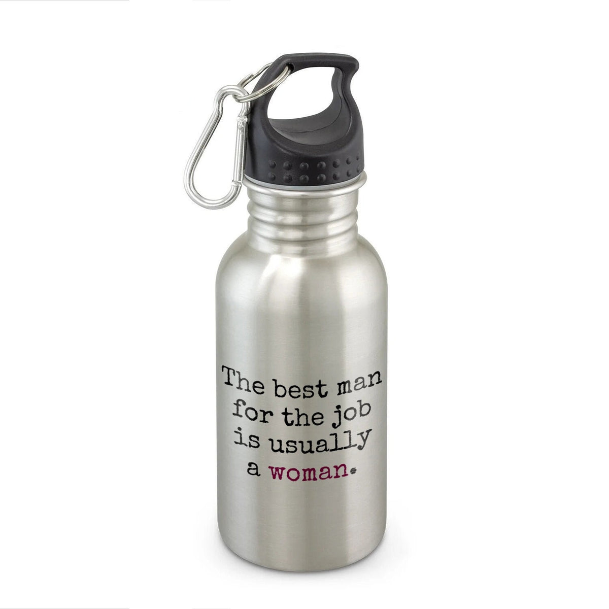 Feminist Water Bottle Feminism Gift Women39s Rights Gender Equality The Best Man For The Job Is Usually A Woman Graphic Tee – Fan Favorite · Top Pick For Any Outfit