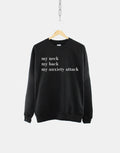 My Neck My Back My Anxiety Attack Sweatshirt Mental Health Womens Sweatshirt Sweatshirt – Everyday Comfort · Trending Graphic Apparel