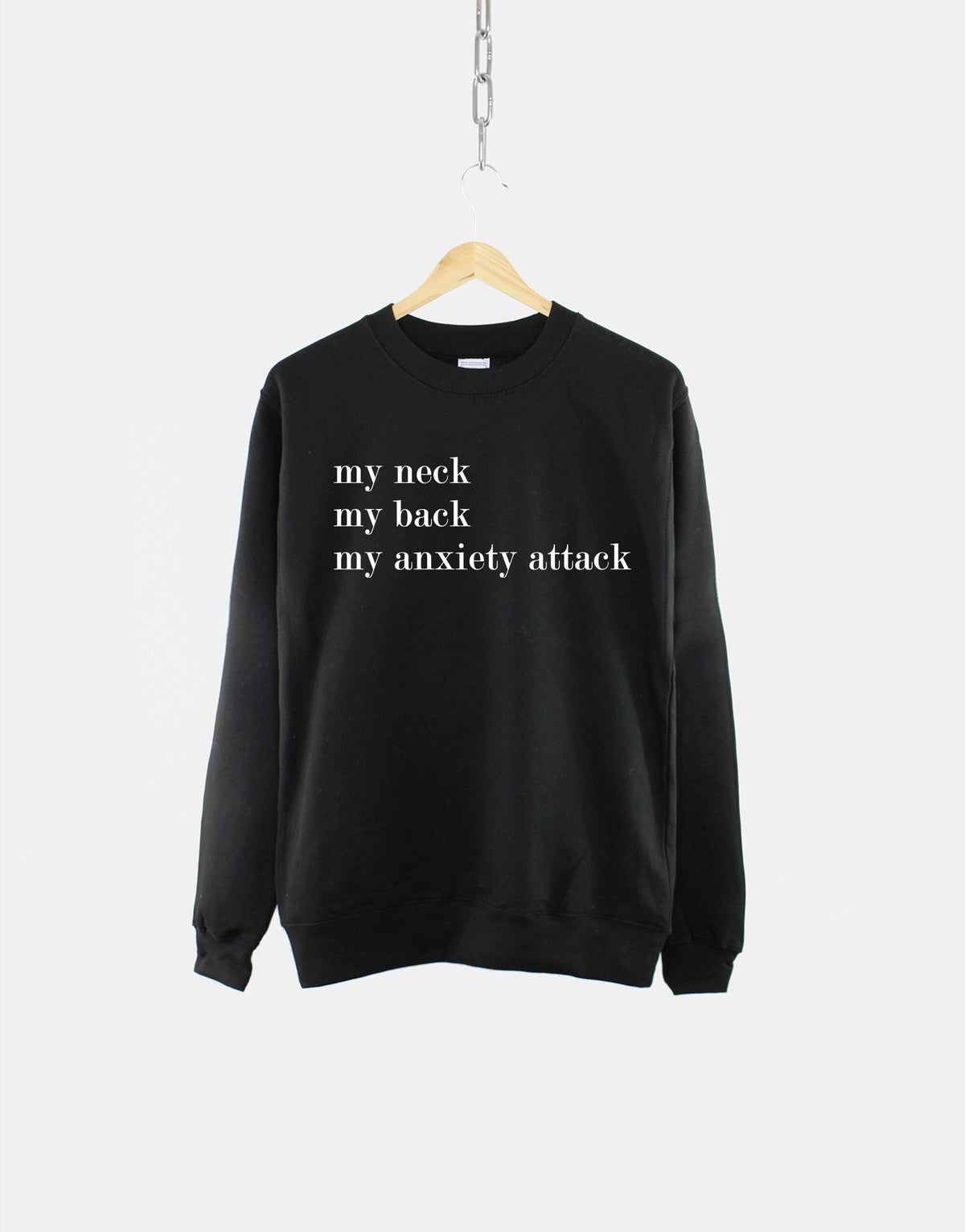 My Neck My Back My Anxiety Attack Sweatshirt Mental Health Womens Sweatshirt Sweatshirt – Everyday Comfort · Trending Graphic Apparel