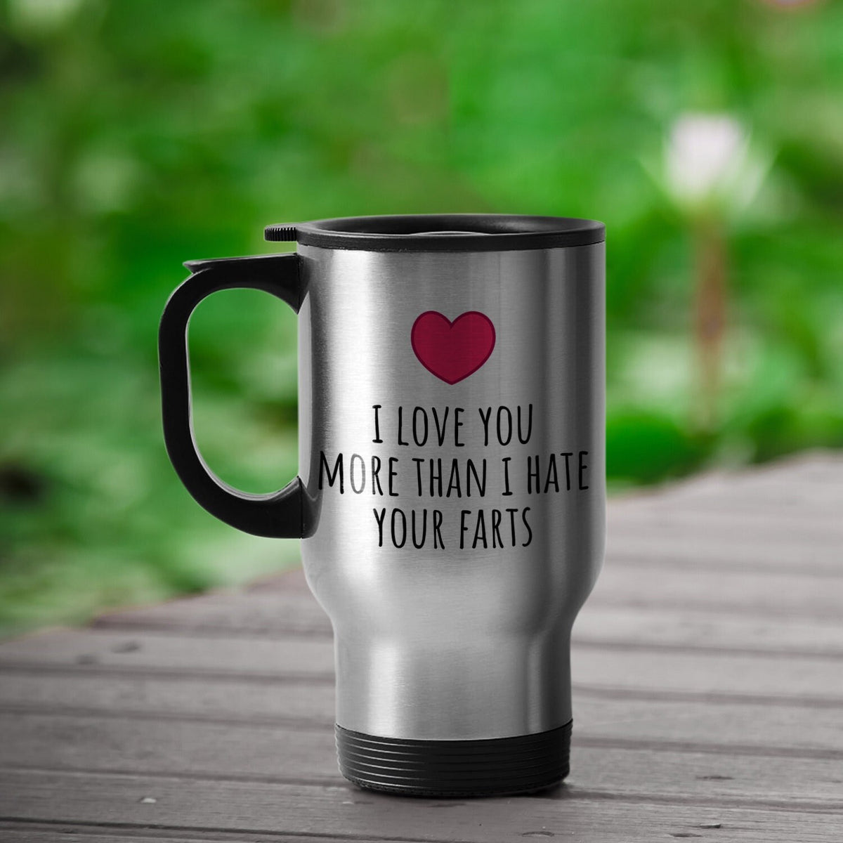 Funny Valentine Travel Mug Unromantic Valentine39s Gift I Love You More Than I Hate Your Farts Boyfriend or Husband Present Idea Graphic Tee – Cozy Vibes · Top Pick For Any Outfit