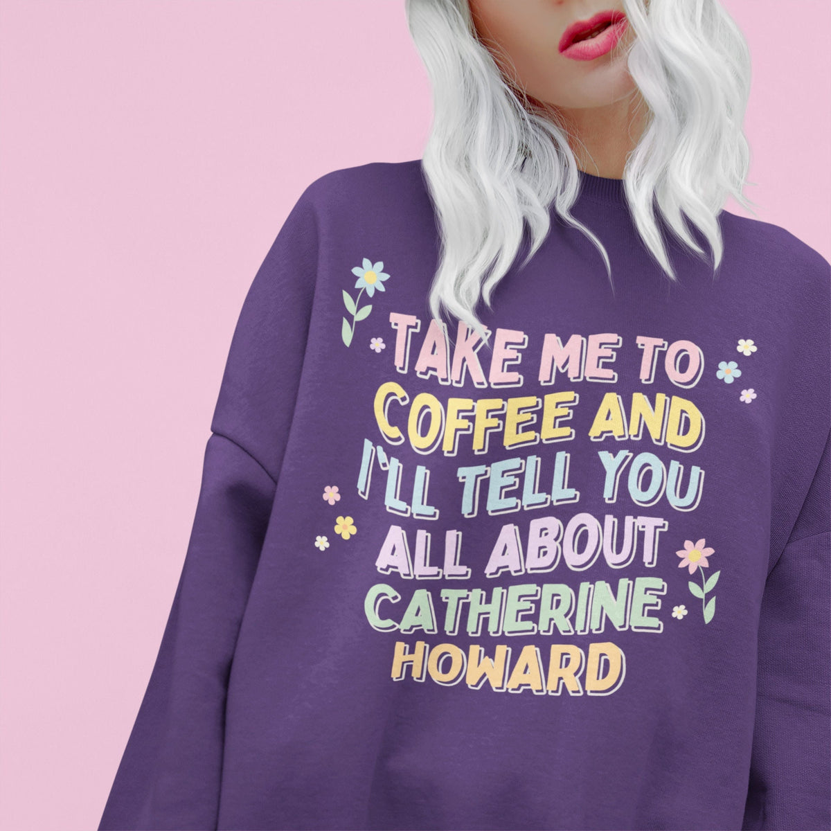 Catherine Howard Sweatshirt for Coffee and English History Lover 16th Century British History Funny History Shirt for History Teacher Sweatshirt – Premium Graphic · Must-Have Style