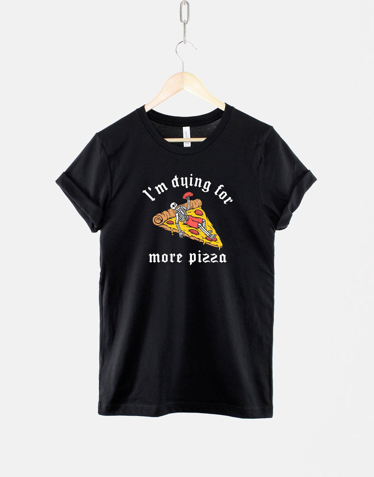 Pepperoni Pizza TShirt I39m Dying For More Pizza Shirt Pepperoni Pizza Print TShirt Gothic Pizza TShirt Graphic Tee – Premium Graphic · High-Quality Print
