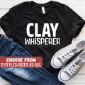 Ceramics Shirt Pottery Shirt Funny Pottery Shirt Pottery Gift Pottery Shirts Pottery Tees Pottery Lover Gift Clay Whisperer TShirt Graphic Tee – Feel-Good Design · High-Quality Print