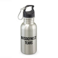Feminist Water Bottle Feminism Gift Women39s Rights Gender Equality Misogynist Tears Graphic Tee – Premium Graphic · Must-Have Style