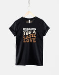 Retro Coffee TShirt Wishing you a Latte Love shirt Coffee Caffeine Addict Hipster Tshirt Graphic Tee – Everyday Comfort · High-Quality Print