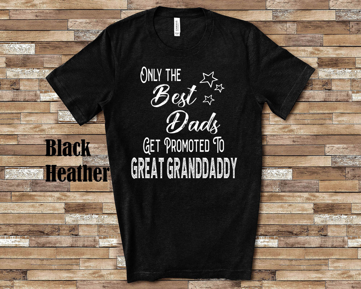 Best Dads Get Promoted to Great Granddaddy Great Grandpa Tshirt Special Gift Idea for Father39s Day Birthday Christmas or Pregnancy Reveal Graphic Tee – Premium Graphic · Trending Graphic Apparel