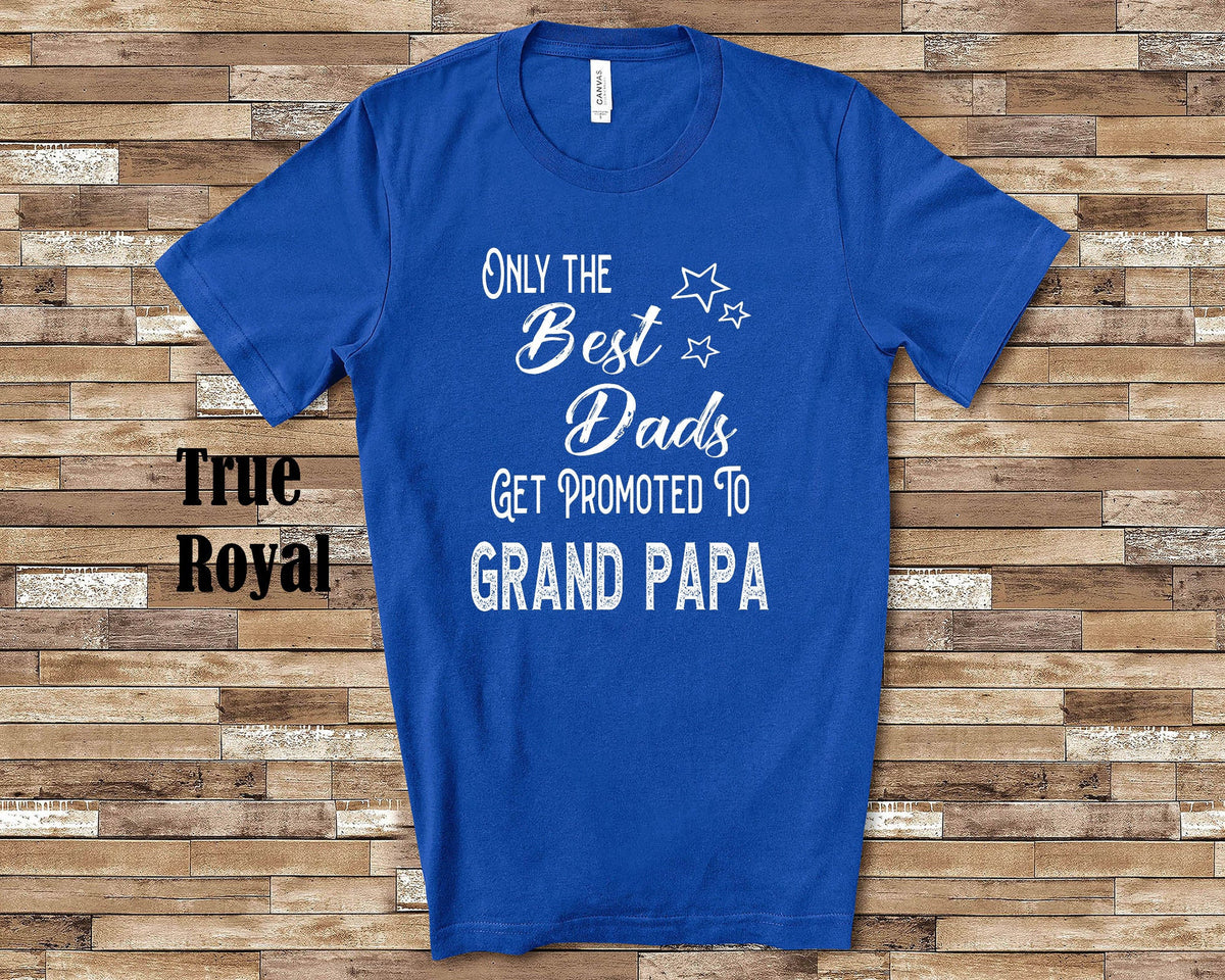 The Best Dads Get Promoted to Grand Papa Grandpa Tshirt Special Grandfather Gift Idea Father39s Day Birthday Christmas or Pregnancy Reveal Graphic Tee – Bold Style · Great Gift For Fans