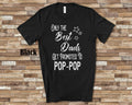 The Best Dads Get Promoted to PopPop Grandpa Tshirt Special Grandfather Gift Idea for Father39s Day Birthday Christmas or Pregnancy Reveal Graphic Tee – Everyday Comfort · Trending Graphic Apparel