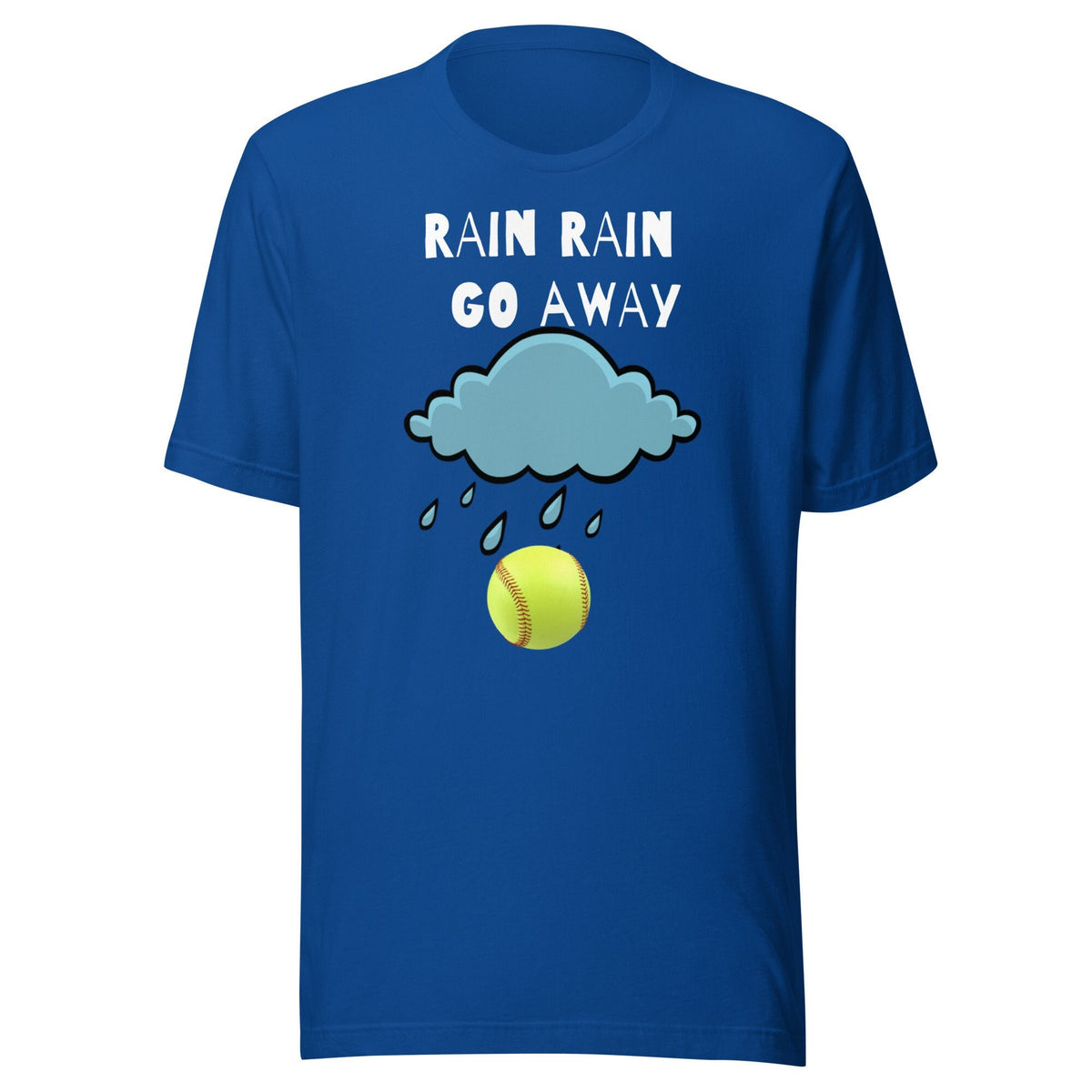 Rain Rain Go Away Unisex t shirt Softball TShirt Rainy Days TShirt Graphic Tee – Fan Favorite · Perfect For Daily Wear