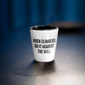 Rock Climbing Shot Glass Funny Climber Gift Rock Climber Gift Rock Climbers Do It Against The Wall Graphic Tee – Premium Graphic · High-Quality Print