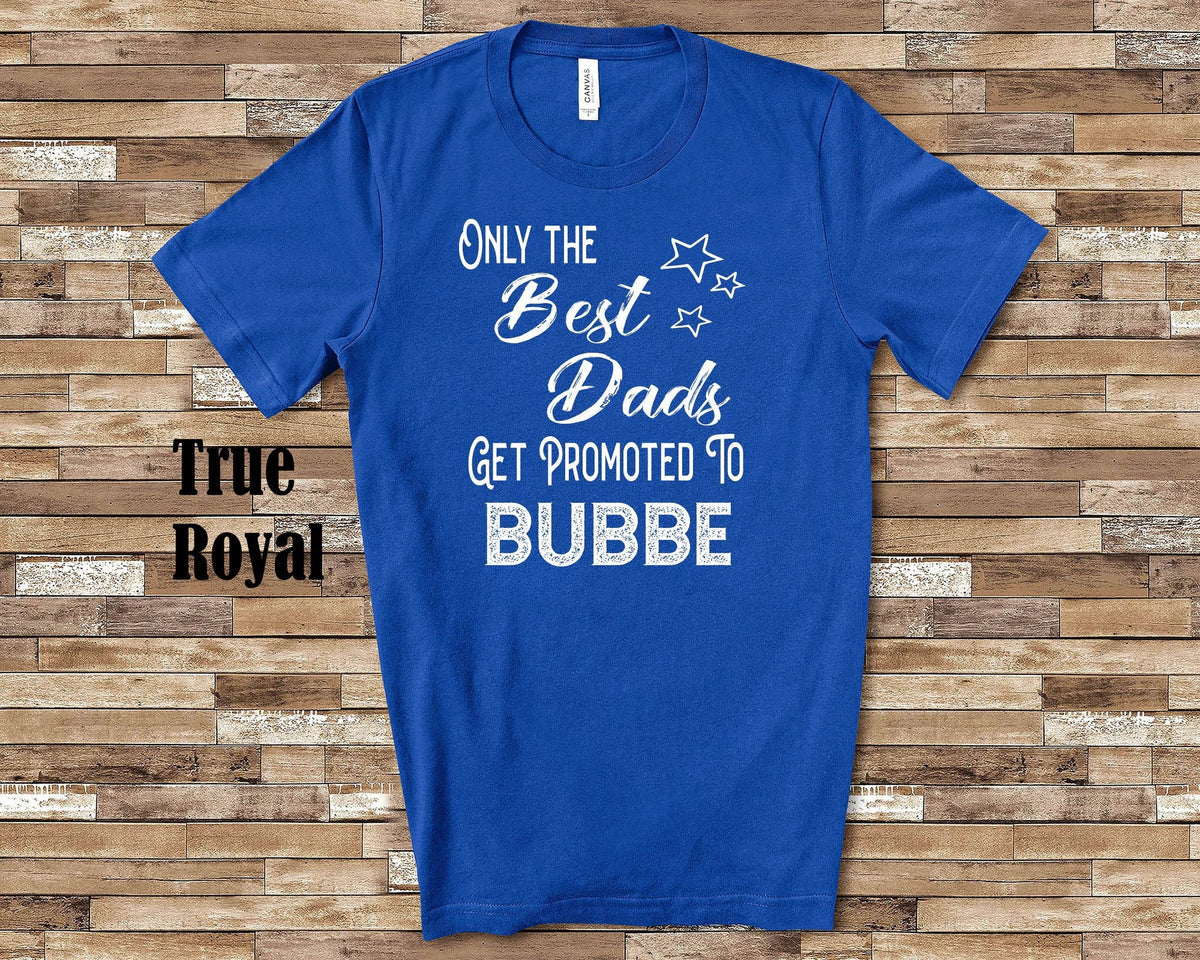 The Best Dads Get Promoted to Bubbe Grandpa Tshirt Jewish Grandfather Gift Idea for Father39s Day Birthday Christmas or Pregnancy Reveal Graphic Tee – Warm & Stylish · High-Quality Print