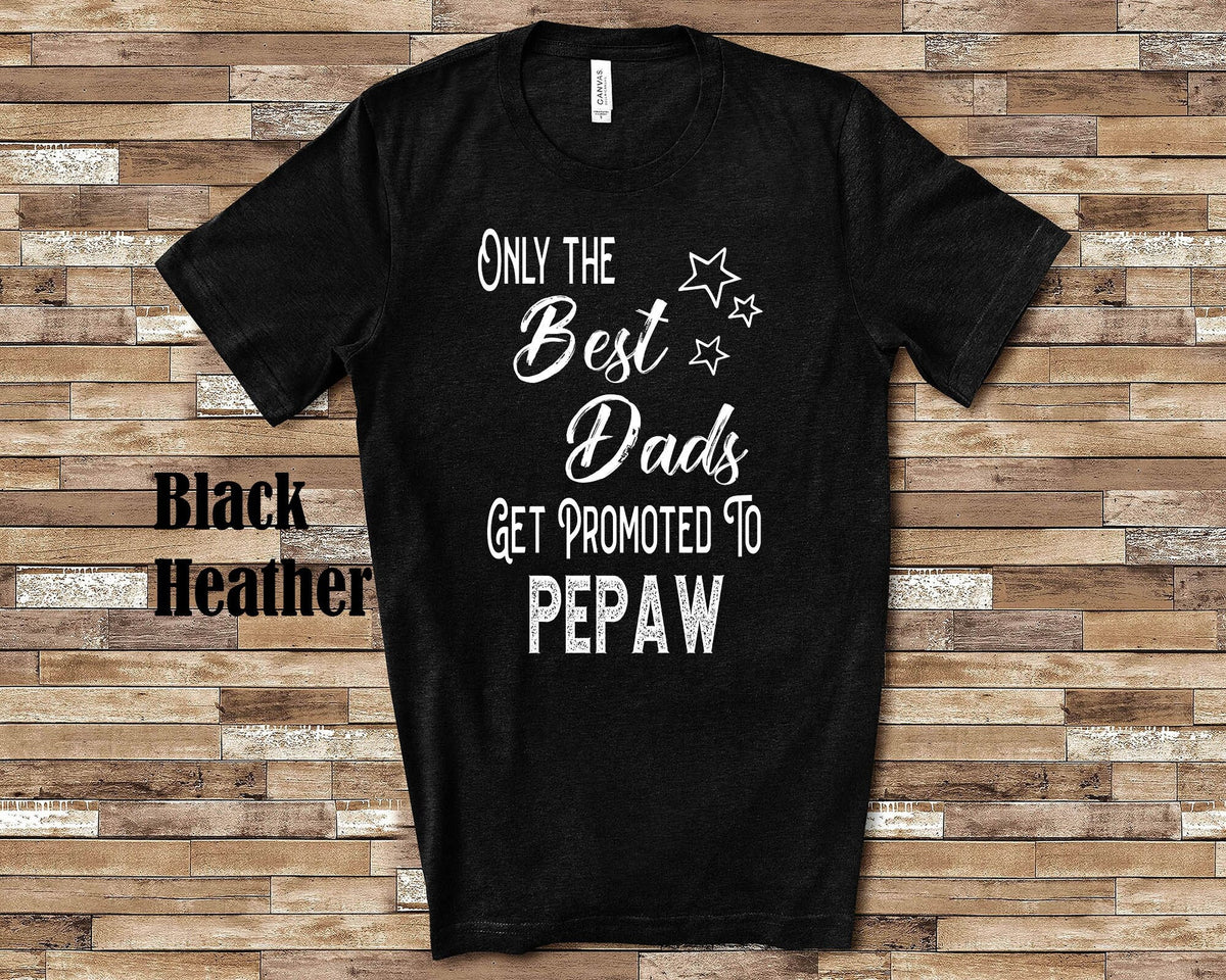 The Best Dads Get Promoted to Pepaw Grandpa Tshirt Special Grandfather Gift Idea for Father39s Day Birthday Christmas or Pregnancy Reveal Graphic Tee – Fan Favorite · Great Gift For Fans
