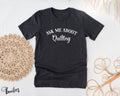 Ask Me About Quilting Shirt T shirt Gift Idea For Knitter Crocheter Tshirt Present For Quilter Weaver Tailor Macrame Knitting Lover Tee Graphic Tee – Soft Feel · Perfect For Daily Wear