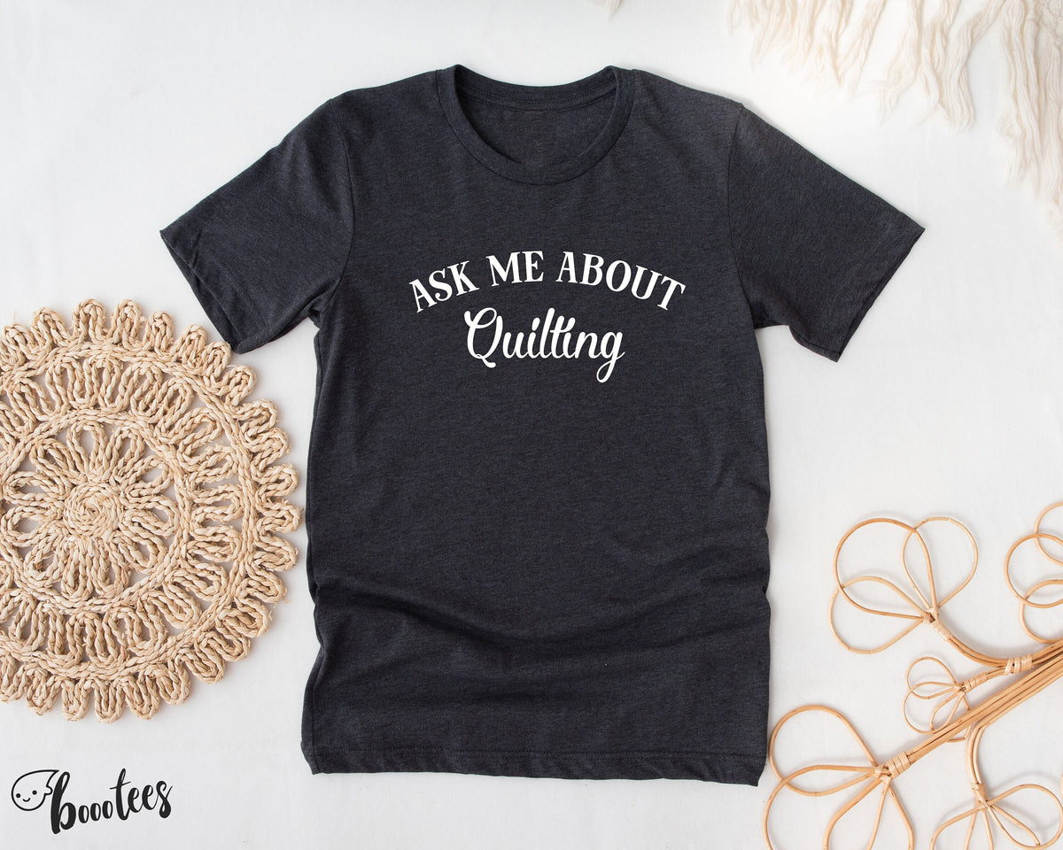 Ask Me About Quilting Shirt T shirt Gift Idea For Knitter Crocheter Tshirt Present For Quilter Weaver Tailor Macrame Knitting Lover Tee Graphic Tee – Soft Feel · Perfect For Daily Wear