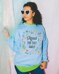 Floral Reading Sweatshirt for Book Lover Read The Day Away Bookish Flower Shirt for Librarian Gift for Reader or English Teacher Sweatshirt – Cozy Vibes · High-Quality Print
