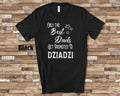 The Best Dads Get Promoted to Dziadzi Grandpa Tshirt Polish Grandfather Gift Idea for Father39s Day Birthday Christmas or Pregnancy Reveal Graphic Tee – Warm & Stylish · Top Pick For Any Outfit