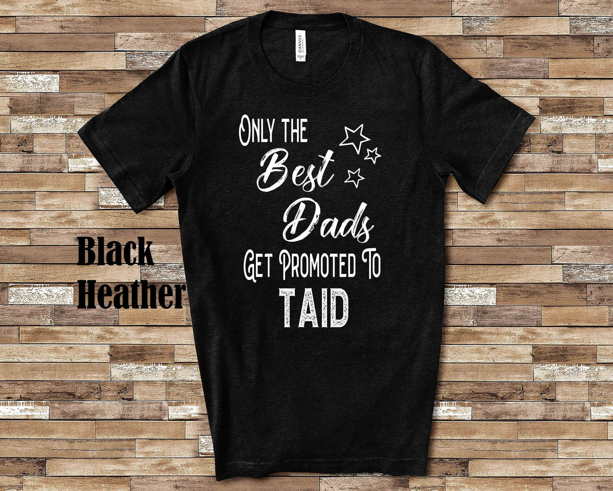 Best Dads Get Promoted to Taid Grandpa Tshirt Celtic Welsh Grandfather Gift Idea for Father39s Day Birthday Christmas or Pregnancy Reveal Graphic Tee – Soft Feel · Great Gift For Fans